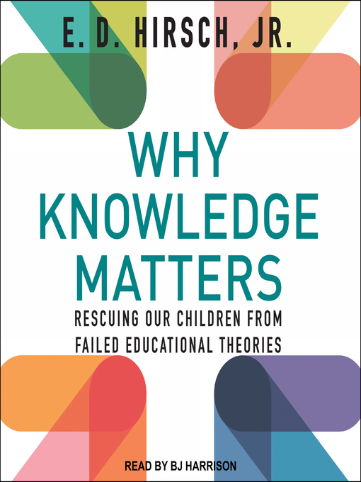 Title details for Why Knowledge Matters by E. D. Hirsch, Jr. - Available